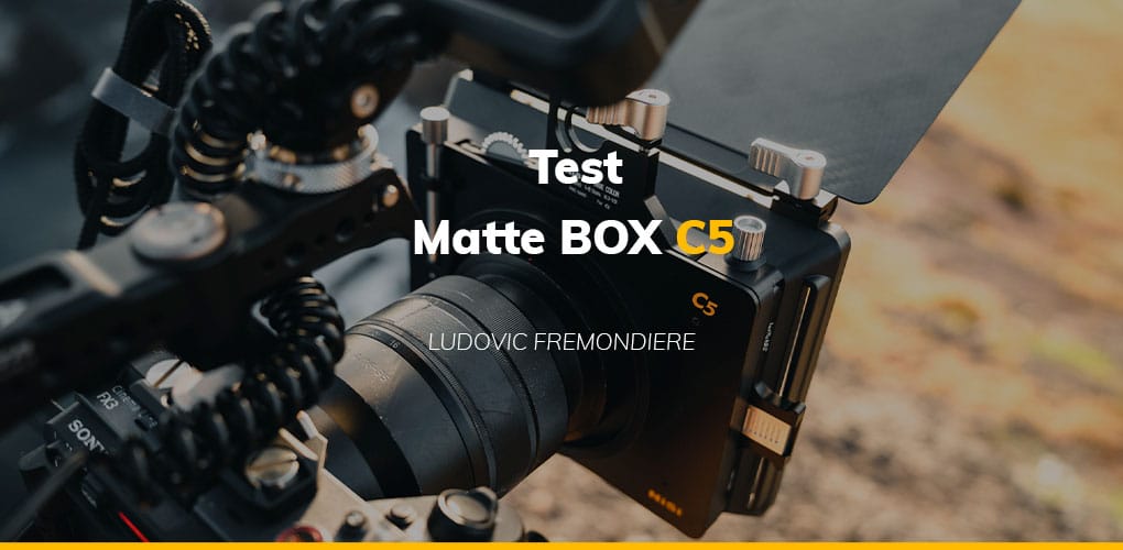 Test de la Matte Box C5 - Kit Cinéma - LUDOVIC FREMONDIERE