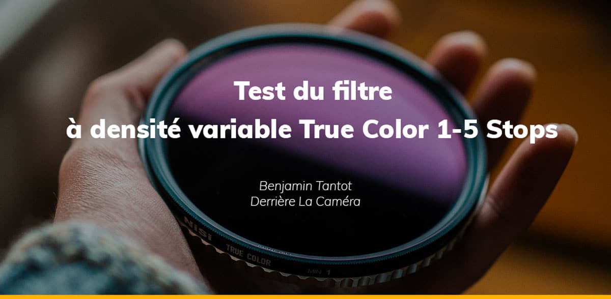 Test du filtre à densité variable NiSi True Color 1-5 Stops - Benjamin Tantot - Derrière La Caméra