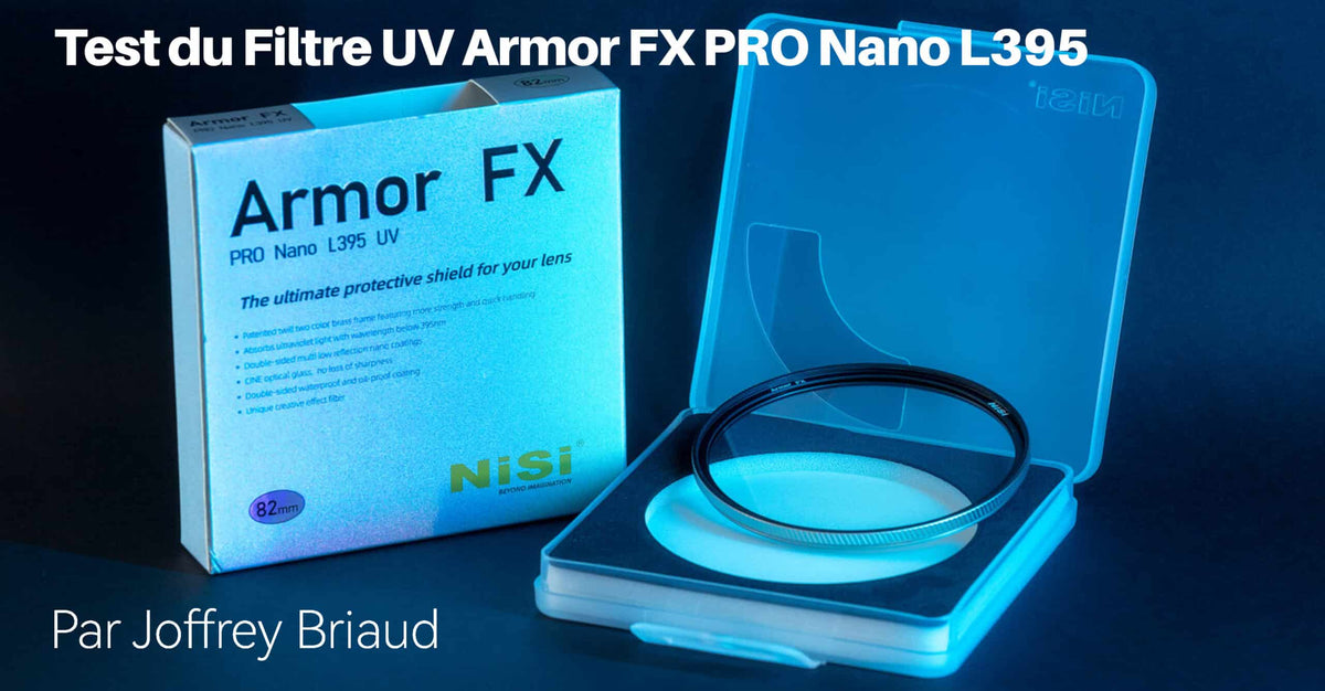 Test du Filtre UV Armor FX PRO Nano L395 - Joffrey Briaud