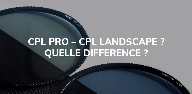 CPL PRO - CPL LANSCAPE ? QUELLE DIFFERENCE