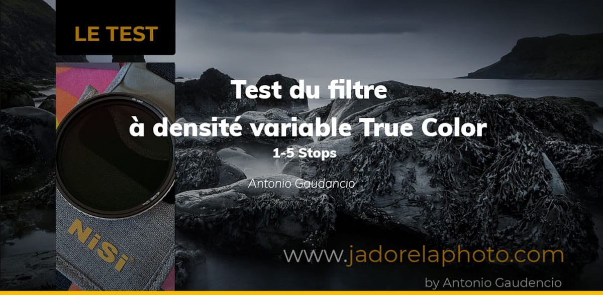 Test du filtre à densité variable NiSi True Color 1-5 Stops - Antonio Gaudancio