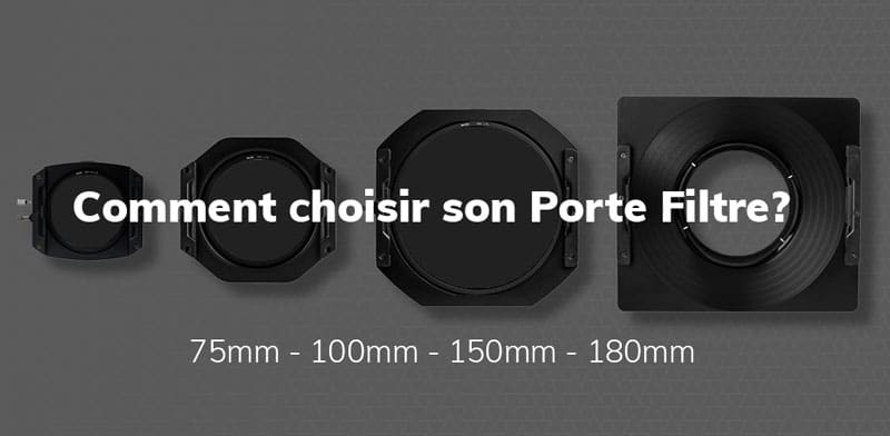Comment choisir son porte filtre NiSi ?