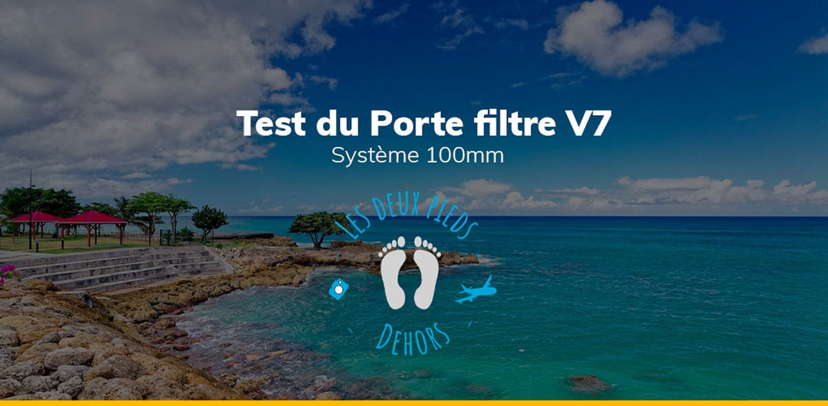 Test du Porte Filtre NiSi V7 - Les deux Pieds Dehors